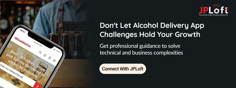 Don't Let Alcohol Delivery App Challenges Hold Your Growth